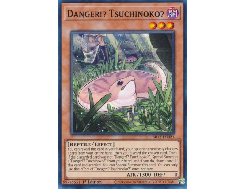 Danger!? Tsuchinoko? (SR13-EN021) - 1st Edition