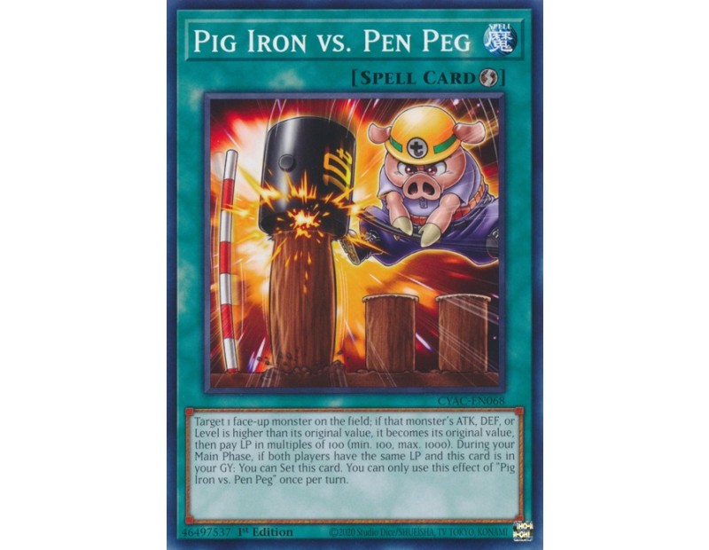 Pig Iron vs. Pen Peg (CYAC-EN068) - 1st Edition